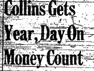 Collins Gets Year, Day On Money Count